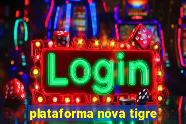 plataforma nova tigre